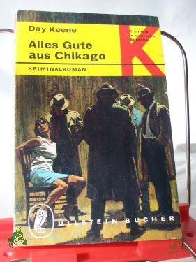 Artikelbild 1 des Artikels “Alles Gute aus Chikago : Kriminalroman / Day Keene. Aus d. Amerikan. übers. von Sonja u. Götz-Dieter Nerlich “