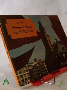 Product image 1 of the product “Bummel durch Frankfurt / mit 31 Fotos von J. Albrecht Cropp. Bildlegenden von Siegfried Diehl. Die Übers. d. Bildlegenden ins Engl. besorgte Derick O. Michelson, die ins Franz. Roger Deguelle ”