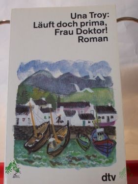 Artikelbild 1 des Artikels “Läuft doch prima, Frau Doktor : Roman / Una Troy. Dt. von Fred Schmitz “