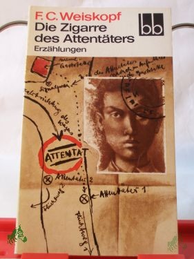 Artikelbild 1 des Artikels “Die Zigarre des Attentäters : Erzählgn / F. C. Weiskopf “