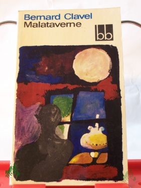Artikelbild 1 des Artikels “Malataverne / Bernard Clavel. Aus d. Franz. übers. von Ulrich Friedrich Müller “