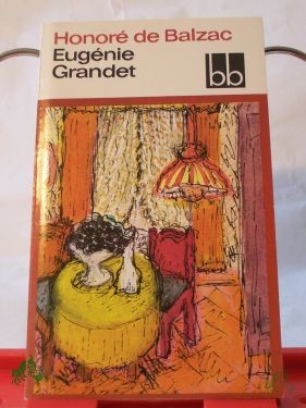 Artikelbild 1 des Artikels “Eugenie Grandet / Honore de Balzac. Aus d. Franz. übers. von Alice u. Hans Seiffert “