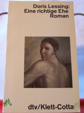 Artikelbild 1 des Artikels “Eine richtige Ehe : Roman / Doris Lessing. Dt. von Karin Kersten u. Iris Wagner “