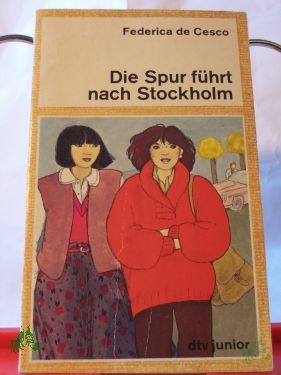 Artikelbild 1 des Artikels “Die Spur führt nach Stockholm / Federica de Cesco. Aus d. Franz. von Olga Gloor “