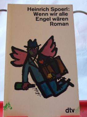 Product image 1 of the product “Wenn wir alle Engel wären / Heinrich Spoerl ”
