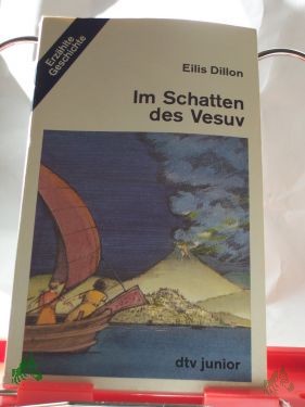 Product image 1 of the product “Im Schatten des Vesuv : Timon erlebt die letzten Tage von Pompeji / Eilis Dillon. Aus dem Engl. übers. von Annemarie Böll ”