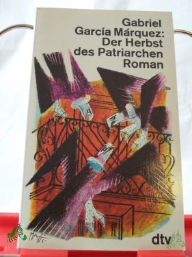 Product image 1 of the product “Der Herbst des Patriarchen : Roman / Gabriel García Márquez. Neu durchges. Übers. aus d. Span. u. mit e. Nachw. von Curt Meyer-Clason ”