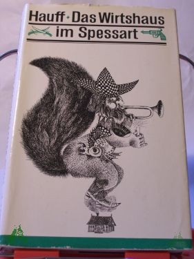 Product image 1 of the product “Das Wirtshaus im Spessart / Wilhelm Hauff. Mit e. Nachw. v. Wolfgang Hartwig. Illustrationen v. Irmgard Zoll ”