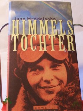 Artikelbild 1 des Artikels “Himmelstochter : Roman / Jane Mendelsohn. Dt. von Irene Rumler “