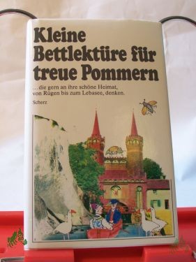 Artikelbild 1 des Artikels “Kleine Bettlektüre für treue Pommern / ausgew. u. zsgest. von Petra Eisele “