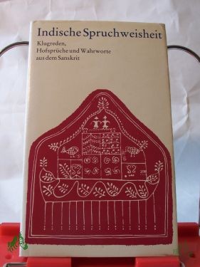 Product image 1 of the product “Indische Spruchweisheit : Klugreden, Hofsprüche u. Wahrworte aus d. Sanskrit / übertr. u. eingel. von Roland Beer. Mit e. Beitr. zur Alpana-Malerei von Heinz Mode ”