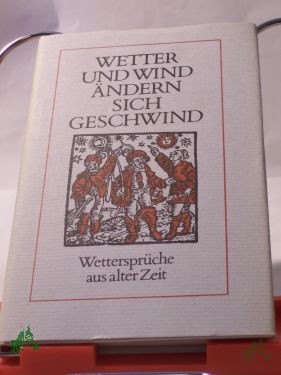 Artikelbild 1 des Artikels “Wetter und Wind ändern sich geschwind : Wettersprüche aus alter Zeit / zusammengetragen vom Eberhard Prenzel “