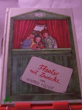 Product image 1 of the product “Theater mit Zwecke / Winfried Völlger. Illustrationen von Petra Wiegandt ”