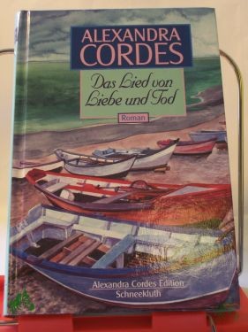 Product image 1 of the product “Das Lied von Liebe und Tod : Roman / Alexandra Cordes ”
