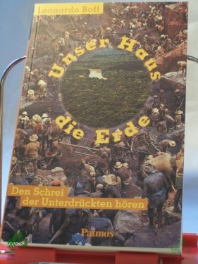 Artikelbild 1 des Artikels “Unser Haus, die Erde : den Schrei der Unterdrückten hören / Leonardo Boff. Übers. aus dem Portug und Bearb. für die dt. Ausg.: Horst Goldstein “