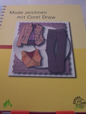 Product image 1 of the product “Mode - Zeichnen mit CorelDraw / Autorin: Bettina Wirschun ”