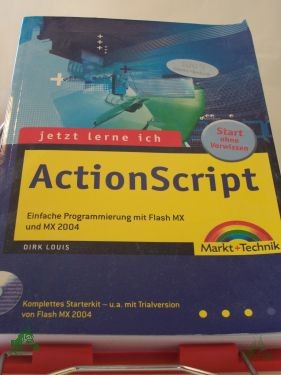 Artikelbild 1 des Artikels “Jetzt lerne ich ActionScript : der einfache Einstieg in die Programmierung mit Flash MX/MX 2004 ; Start ohne Vorwissen / Dirk Louis “