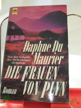 Product image 1 of the product “Die Frauen von Plyn : Roman / Daphne DuMaurier. Aus dem Engl. übers. von Justus Werner ”