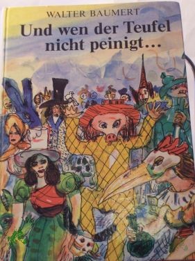 Product image 1 of the product “Und wen der Teufel nicht peinigt... : d. Jugend d. Dichters Georg Weerth / Walter Baumert ”