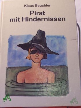 Artikelbild 1 des Artikels “Pirat mit Hindernissen / Klaus Beuchler. Illustrationen von Heinz Hanschick “