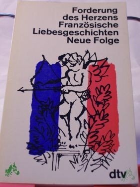 Product image 1 of the product “Forderung des Herzens : Franz. Liebesgeschichten ; N. F. / Sigrid v. Massenbach ”