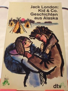 Artikelbild 1 des Artikels “Kid und Co. : Geschichten aus Alaska / Jack London. Dt. von Erwin Magnus “