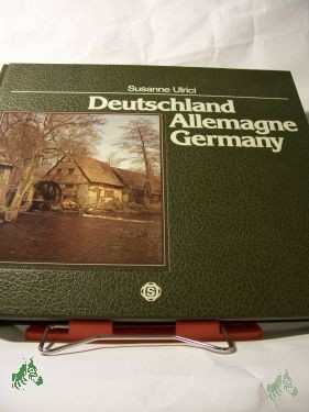 Product image 1 of the product “Deutschland = Allemagne / Susanne Ulrici. Bildtexte: Angelika Weigand. Franz. Übers.: Marlène Kehayoff-Michel. Engl. Übers.: Desmond Clayton ”