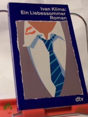 Product image 1 of the product “Ein Liebessommer : Roman / Ivan Klima. Dt. von Alexandra und Gerhard Baumrucker ”