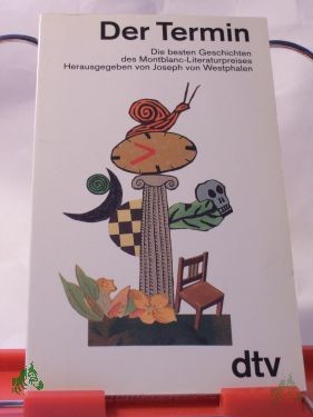 Product image 1 of the product “Der Termin : die besten Geschichten des Montblanc-Literaturpreises / hrsg. von Joseph von Westphalen ”