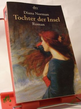 Product image 1 of the product “Tochter der Insel : Roman / Diana Norman. Dt. von Elfriede Fuchs ”