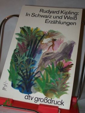 Artikelbild 1 des Artikels “In Schwarz und Weiss : Erzählungen / Rudyard Kipling. Dt. von Rudolf von Scholtz “