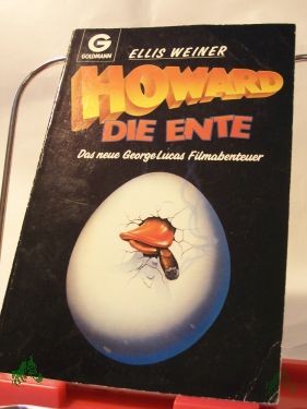 Artikelbild 1 des Artikels “Howard, die Ente : d. neue George-Lucas-Filmabenteuer ; d. Buch zum Film / Ellis Weiner. Aus d. Amerikan. übertr. von Ronald M. Hahn “