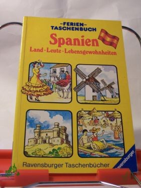 Product image 1 of the product “Spanien : Land und Leute Lebensgewohnheiten / Heather u. John Leigh. Übers. u. bearb. von Brigitte Steinmetz. Illustrationen von Joseph McEwan ”