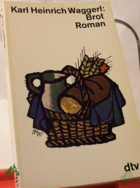 Artikelbild 1 des Artikels “Brot : Roman / Karl Heinrich Waggerl “