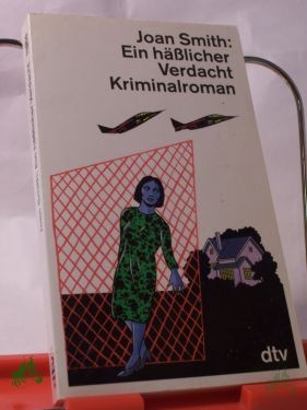 Artikelbild 1 des Artikels “Ein hässlicher Verdacht : Kriminalroman / Joan Smith. Dt. von Sonja Hauser “