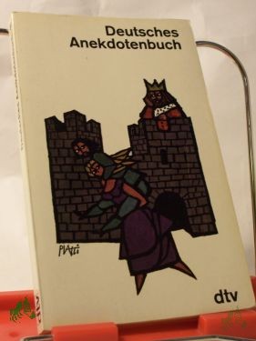 Product image 1 of the product “Deutsches Anekdotenbuch : Eine Sammlung von Kurzgeschichten aus 4 Jahrh. / Paul Alverdes ; Hermann Rinn ”