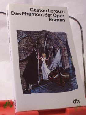 Artikelbild 1 des Artikels “Das Phantom der Oper : Roman / Gaston Leroux. Dt. von Johannes Piron. Mit einem Nachw. von Richard Alewyn “