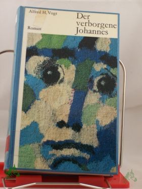 Product image 1 of the product “Der verborgene Johannes : Roman / Alfred H. Vogt ”