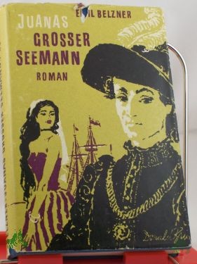 Artikelbild 1 des Artikels “Juanas grosser Seemann : Roman / Emil Belzner “