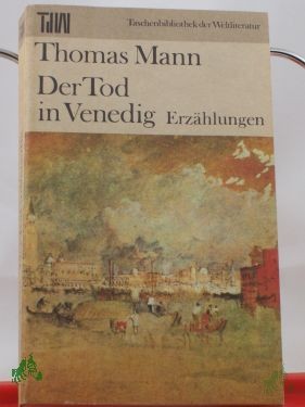 Product image 1 of the product “Der Tod in Venedig : Erzählungen / Thomas Mann. Ausw. Fritz Hofmann ”