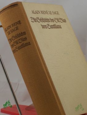 Artikelbild 1 des Artikels “Die Geschichte des Gil Blas von Santillana / Alain René LeSage. Aus dem Französ. übertr. von Konrad Thorer “