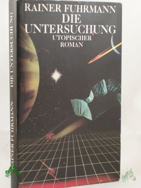 Artikelbild 1 des Artikels “Die Untersuchung : utop. Roman / Rainer Fuhrmann “
