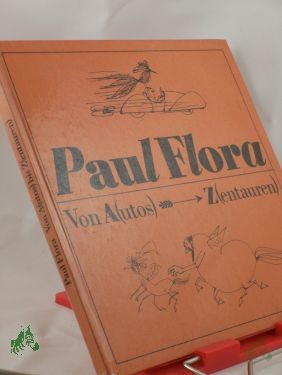 Artikelbild 1 des Artikels “Von A(utos) → bis Z(entauren) / Paul Flora “