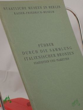 Artikelbild 1 des Artikels “Die Sammlung italienischer Bronzen, Statuetten und Plaketten / E. F. Bange “