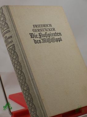 Artikelbild 1 des Artikels “Die Flußpiraten des Mississippi : Roman / Friedrich Gerstäcker. Neu bearb. v. Wilhelm Cremer “