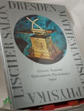 Product image 1 of the product “Dresden, Mathematisch-Physikalischer Salon / Text: Helmut Grötzsch. Fotogr.: Jürgen Karpinski ”