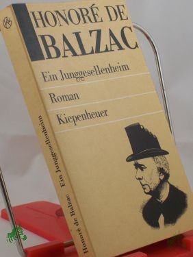 Artikelbild 1 des Artikels “Ein Junggesellenheim : Roman / Honore de Balzac. Aus d. Franz. übertr. von Felix Paul Greve. Neu durchges. u. mit Anm. vers. von Erika Wesemann “