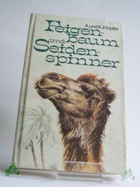 Product image 1 of the product “Feigenbaum und Seidenspinner : Pflanzen und Tiere ferner Länder ”