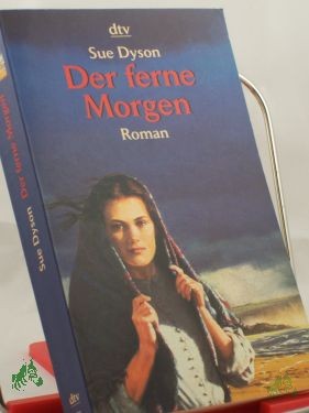 Artikelbild 1 des Artikels “Der ferne Morgen : Roman / Sue Dyson. Dt. von Isabella Nadolny “