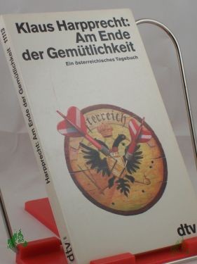 Product image 1 of the product “Am Ende der Gemütlichkeit : ein österreichisches Tagebuch ; mit einem Vorwort zur Taschenbuchausgabe / Klaus Harpprecht ”